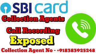 SBI Credit Card Harresment//SBI Credit Card Call Recording Exposed//Collection Agent no - 8383925248