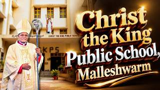 Jewels of the Archdiocese | Christ the King Public School, Malleshwarm | Bis. Joseph Susainathan