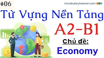 Từ vựng A2B1_Chủ Đề_Kinh Tế