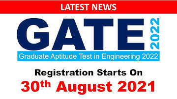 GATE Notification 2022 | GATE 2022 | GATE Exam 2022 | GATE Registration for 2022 | GATE 2022 News