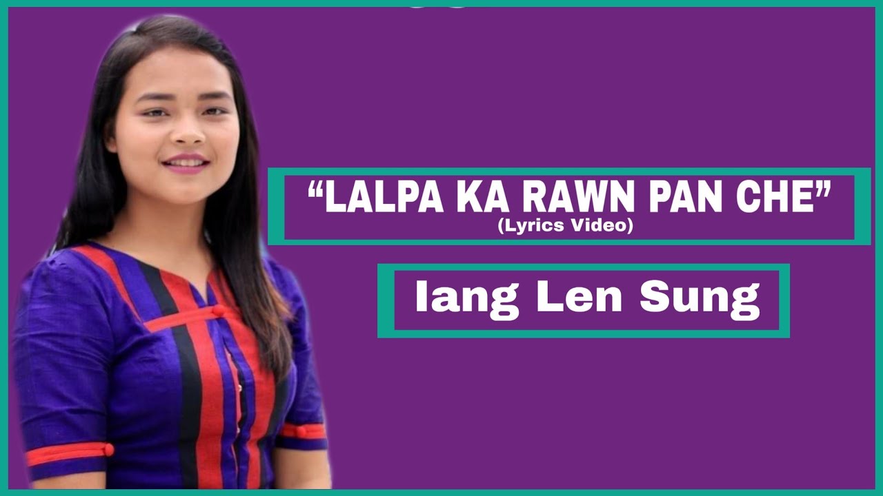 Iang Ien Sung - Lalpa Ka Rawn Pan Che || Lyrics 2020