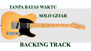 TANPA BATAS WAKTU / SOLO GITAR / BACKING TRACK