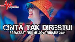 DJ Cinta Tak Direstui Breakbeat full Melody Terbaru 2024 ( DJ ASAHAN V2 ) FT ‎@DJ_ASAHAN 