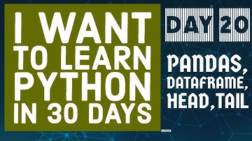 Day-20 I Learnt Pandas, DataFrame, Head, Tail using jupyter notebook
