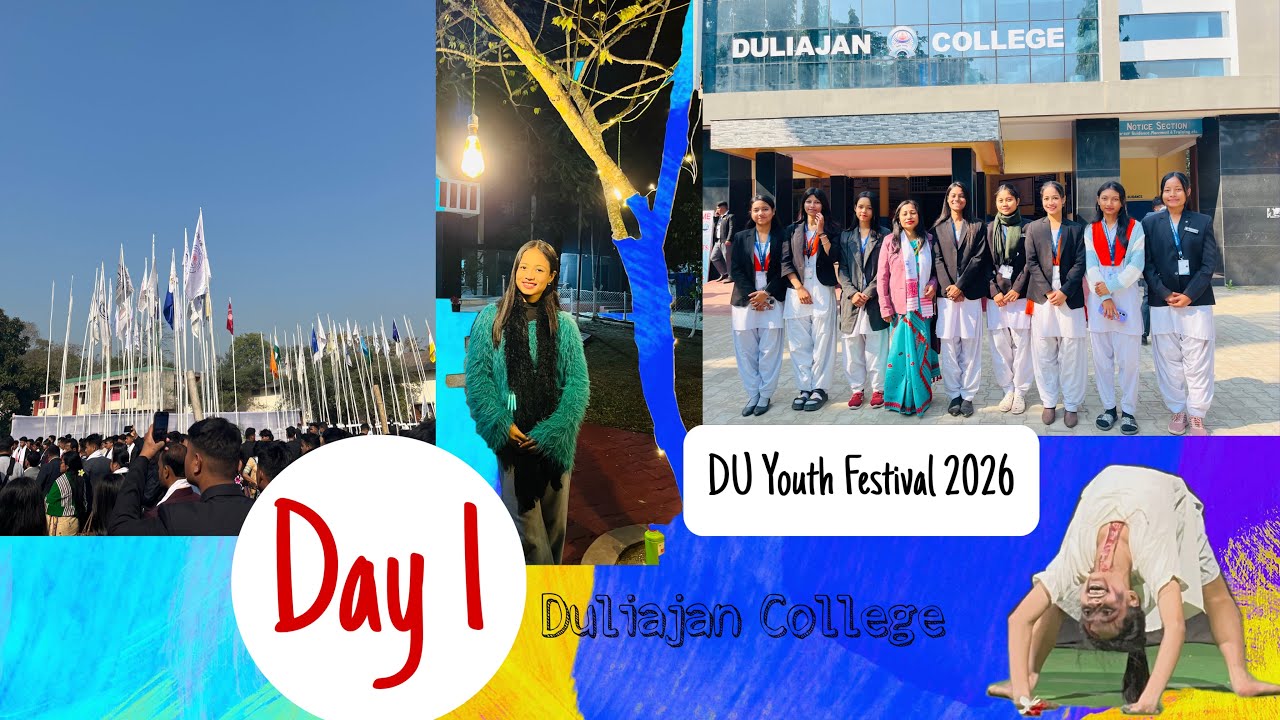 DU Youth Festival ❤️ || Day1 || Duliajan College