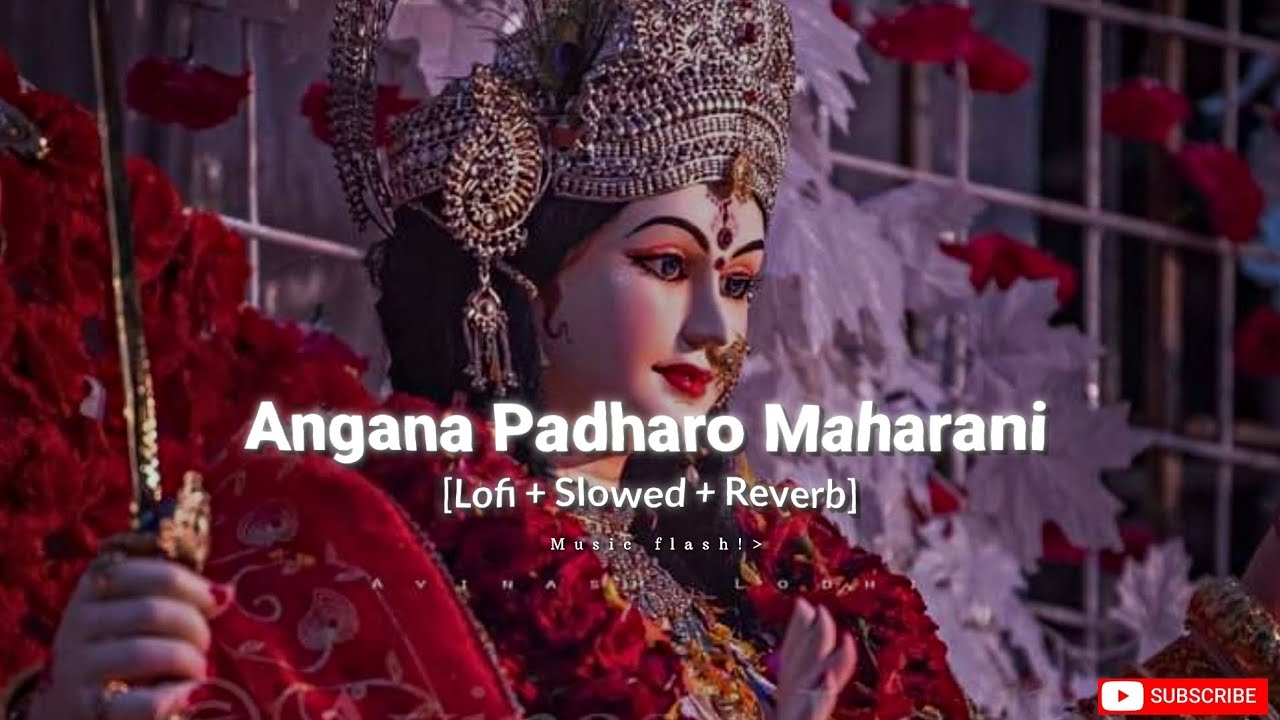 Angana Padharo Maharani  Manish Agarwal Moni  LofiSlowed Reverb  Music flash7