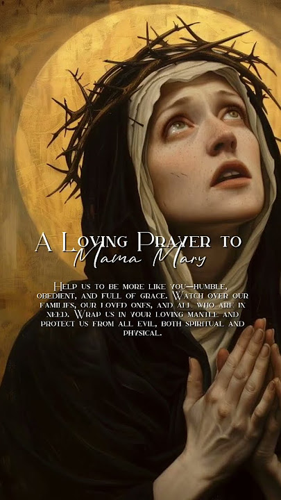 A Loving Prayer to Mama Mary #history #lifeisbutadream #facts