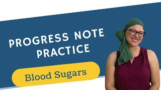PROGRESS NOTE PRACTICE | Blood sugars |RN |LPN