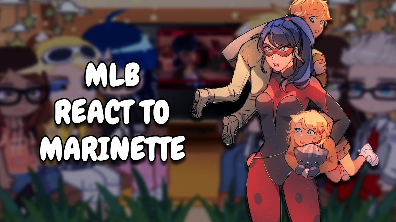 MLB React To Marinette/Ladybug || Gacha React