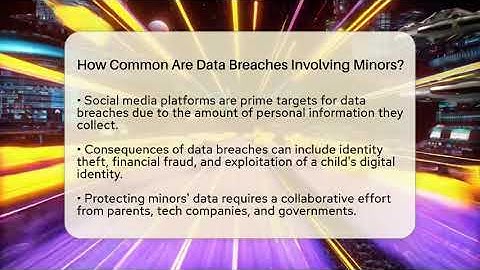 How Common Are Data Breaches Involving Minors? - Everyday-Networking