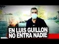 Luis Guillon ATR | ¡Nadie entra en cuarentena!