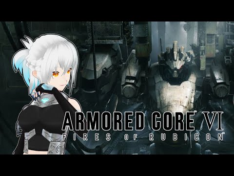 【 ARMORED CORE VI FIRES OF RUBICON / steam 】(  ˙-˙  )お？【 シャルニナ Vtuber 】