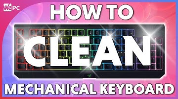 How To Clean a Mechanical Keyboard Guide 2022!