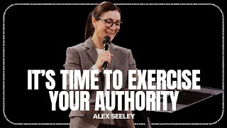 Its Time To Exercise Your Authority // Alex Seeley | The Belonging Co TV