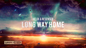Helix & Resensed - Long Way Home [HQ Edit]