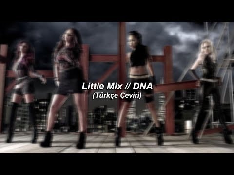 Little Mix // DNA (Türkçe Çeviri)