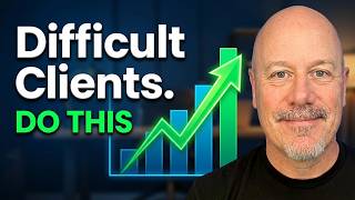 Turn Difficult Clients Into Your Top Revenue Producers