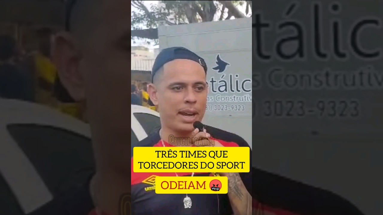 🤬 OS TIMES MAIS ODIADOS PELA TORCIDA DO SPORT RECIFE 
