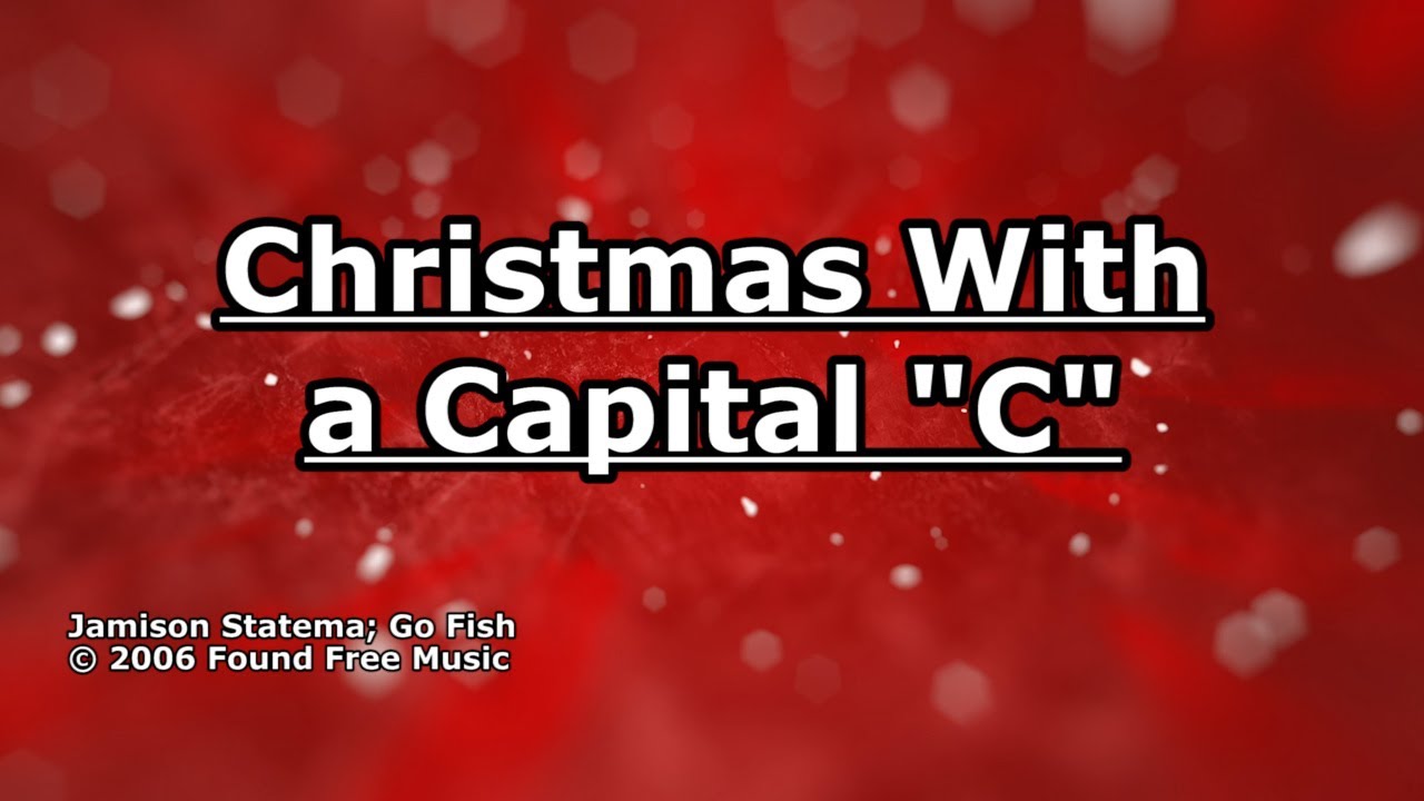 Смотреть «Christmas With a Capital "C" - Go Fish - Lyrics» на YouTube