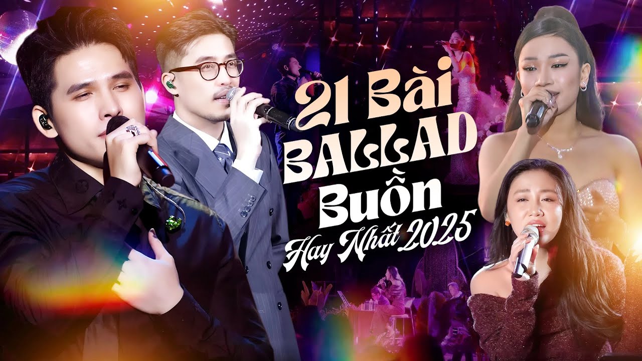Top 21 Bản Ballad Buồn CHẠM ĐÁY NỖI ĐAU 2025 - Quốc Thiên, Văn Mai Hương, Vũ., Lâm Bảo Ngọc Live