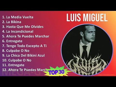 L u i s M i g u e l 2024 MIX Greatest Hits Playlist T11 ~ 1980s Music ~ Top Bolero, Adult, Latin...