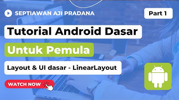 Tutorial Android Dasar (Kotlin) untuk Pemula - Part 1. Layout & UI Dasar - LinearLayout