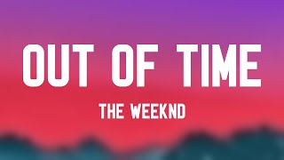 Out of Time - The Weeknd -With Lyric- 💥