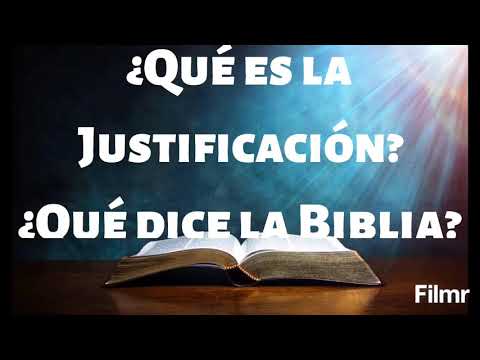 Video: ¿Qué significa la palabra justificado en la Biblia?