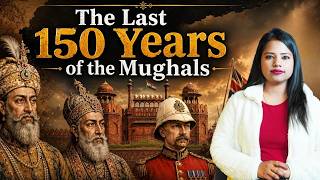 कैसे बीते मुगलों के आखिरी 150 साल? History Of Mughals