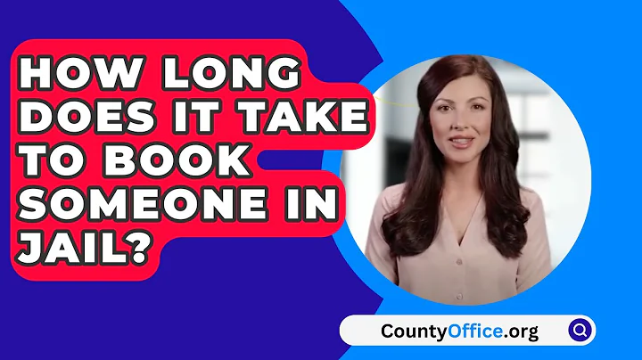 How Long Does It Take To Book Someone In Jail? - CountyOffice.org