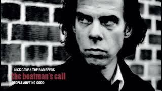 Nick Cave & The Bad Seeds - People Ain't No Good