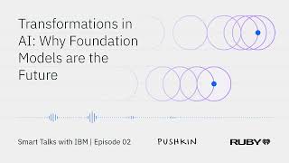 Transformations in AI: why foundation models are the future