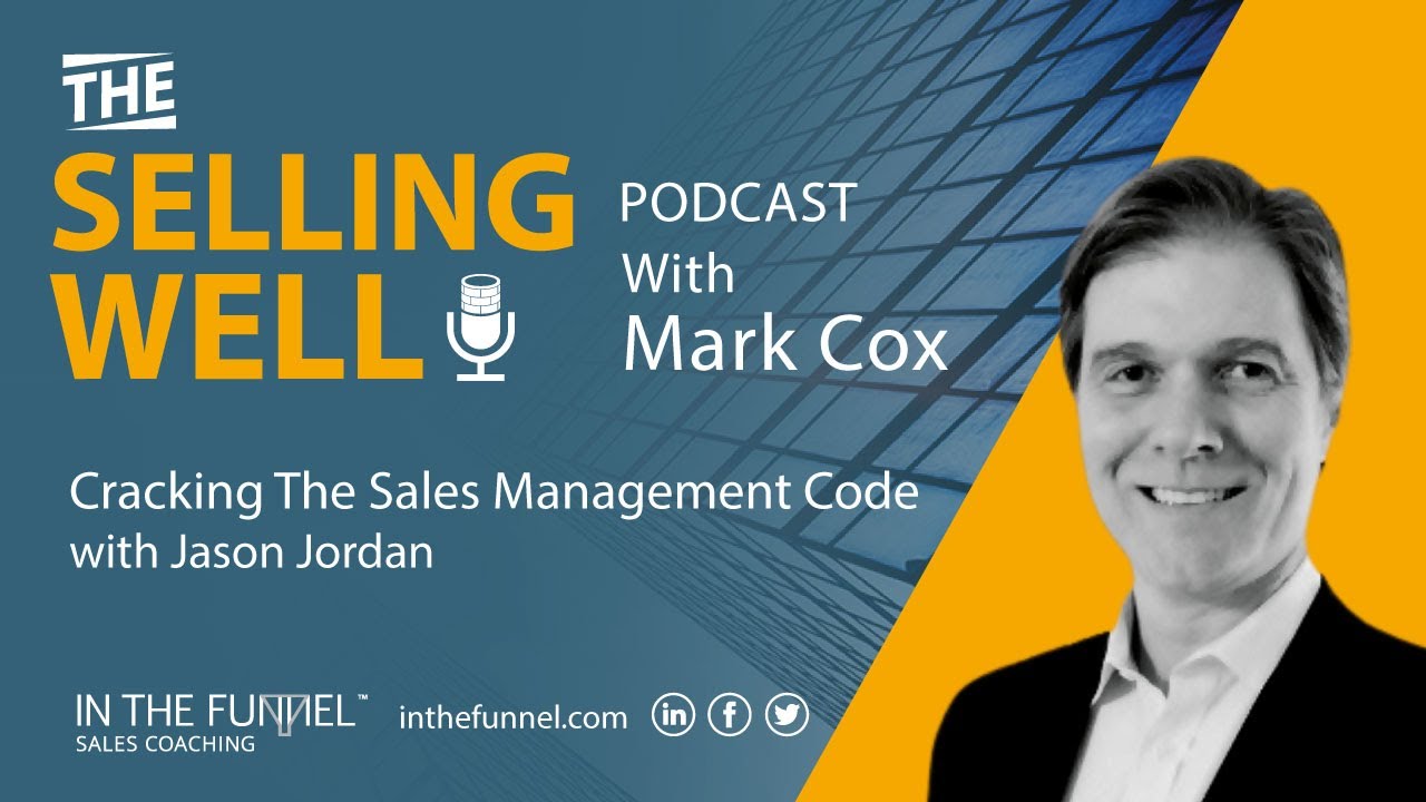 The Selling Well EP 8 - Cracking the Sales Management Code with Jason ...