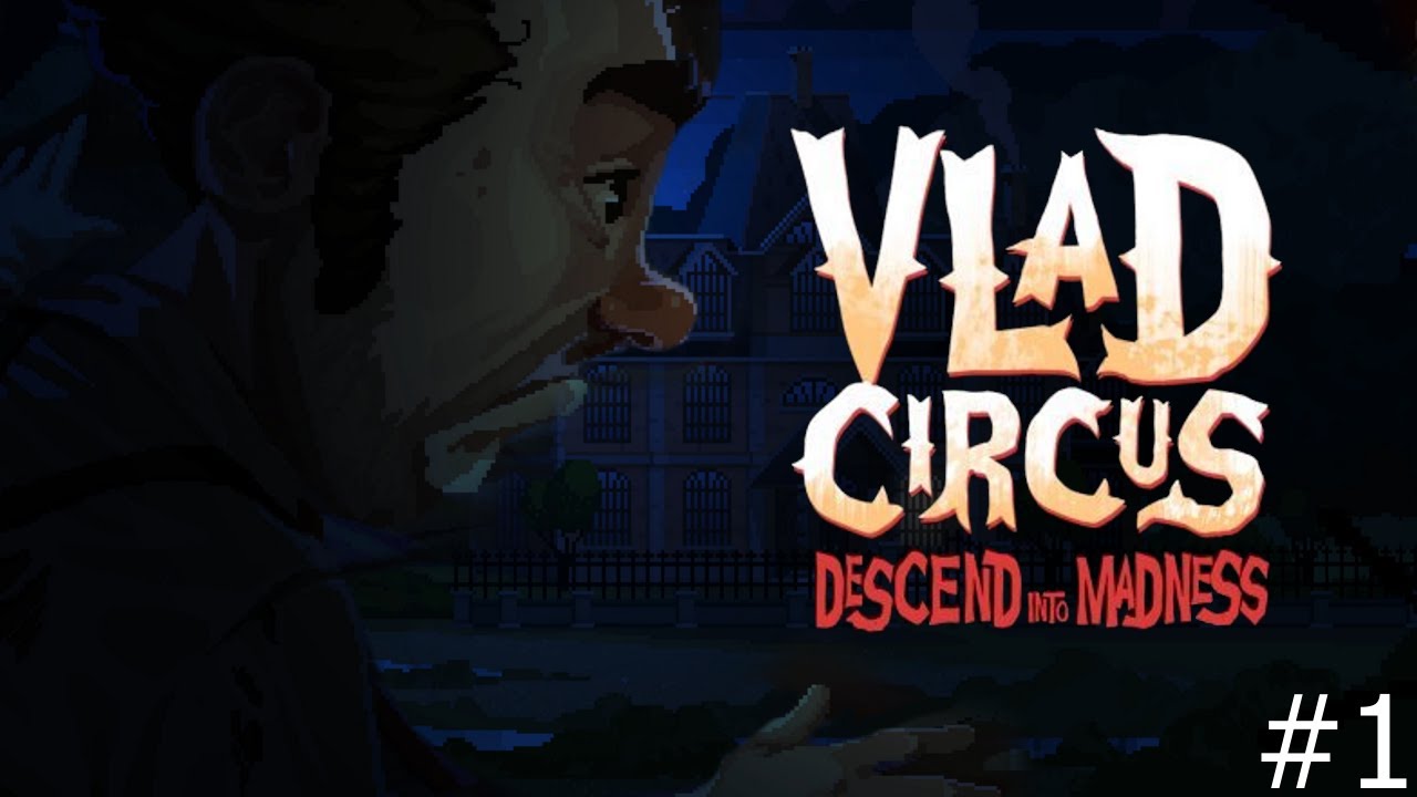 Vlad Circus: Descend into Madness — Blowfish Studios