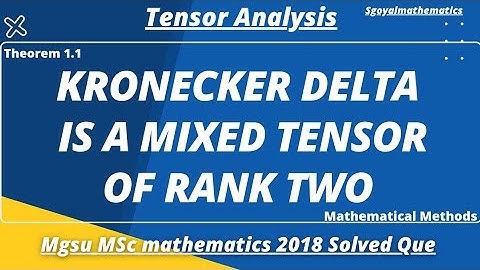 Mgsu MSc math pre 2018 Solved Que|Kronecker delta is a mixed tensor of rank two and it is invarient
