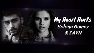 Selena Gomez - My Heart Hurts ft. ZAYN (Lyrics) ♡ Pop Music