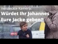 Versteckte Kamera: Würdet Ihr Johannes eure Jacke geben?