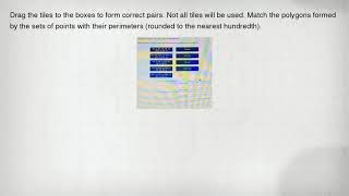 Drag the tiles to the boxes to form correct pairs. Not all tiles will be used. Match the polygons fo
