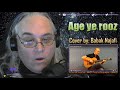 Babak Najafi Reaction - Age ye rooz, Cover - Requested