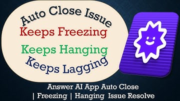 How to Solve Answer AI App Auto Close | Keeps Freezing | Not Responding Issue Solve on Android