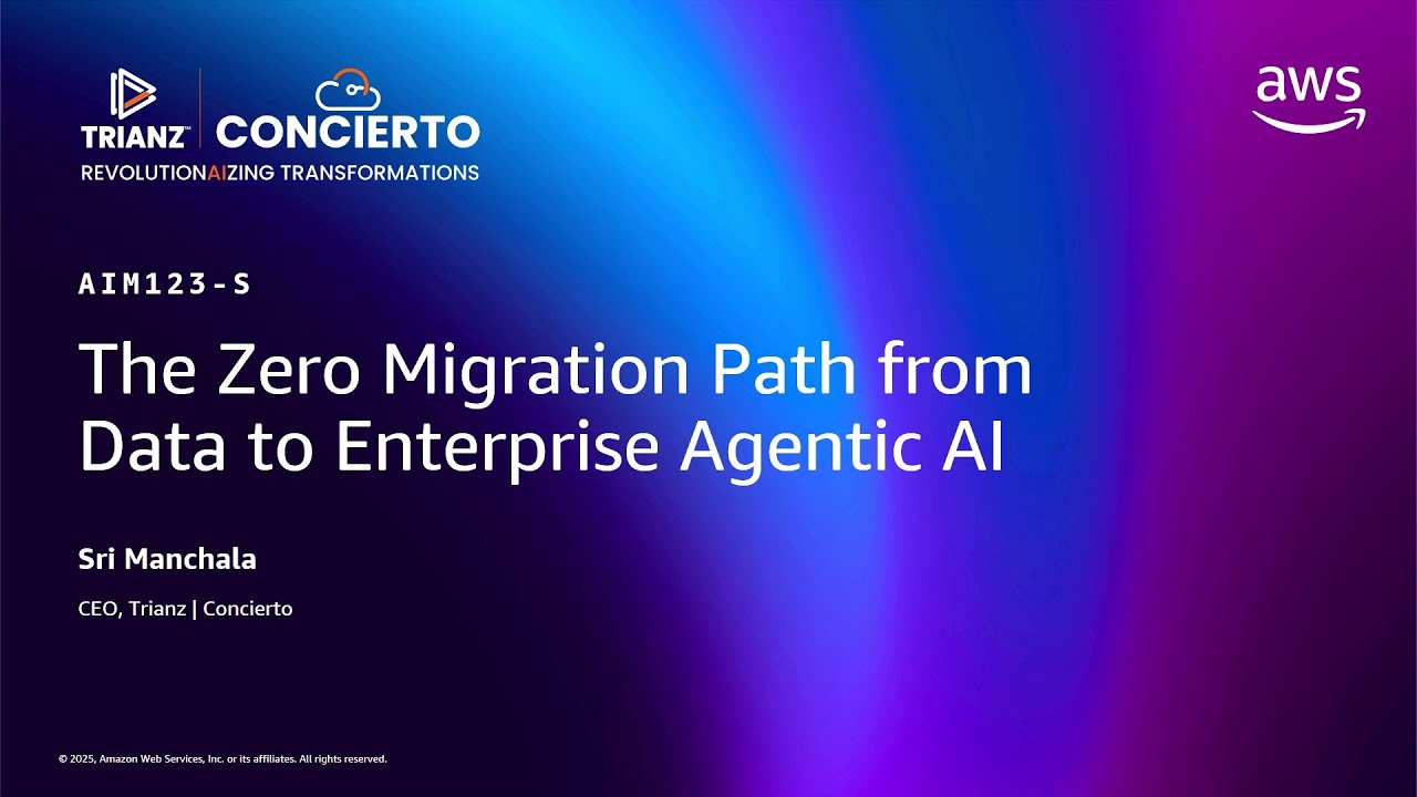 AWS re:Invent 2025 - The Zero Migration Path from Data to Enterprise Agentic AI (AIM123)