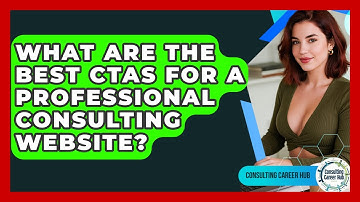 What Are The Best CTAs For A Professional Consulting Website? - Consulting Career Hub