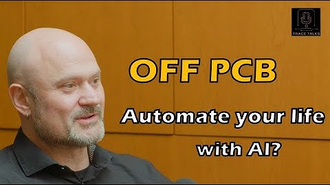 OFF PCB: What Do You Want AI to Automate in Your Life | Trace Talks EP 7