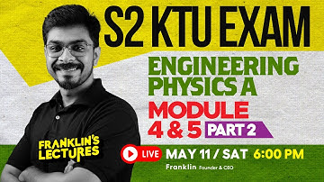 S2 Engineering Physics A - Module 4 & 5 | KTU B Tech 2024 Exam | Franklin