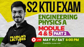 S2 Engineering Physics A - Module 4 & 5 | KTU B Tech 2024 Exam | Franklin's lectures