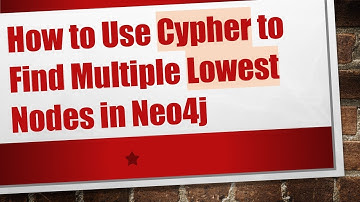 How to Use Cypher to Find Multiple Lowest Nodes in Neo4j