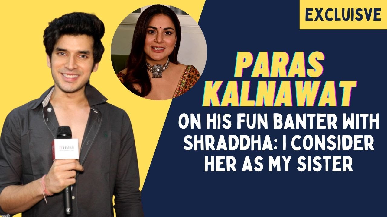 Paras Kalnawat on Kundali Bhagya, tough phase after Anupamaa & getting praises from KJo & Nora