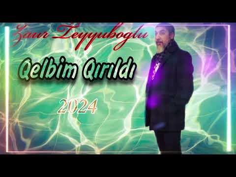 Zaur Teyyuboglu _ Qelbim Qırıldı - 2024 mp3.