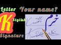 Letter k signature style signature khurramarts