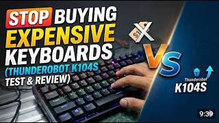 Stop Buying Expensive Keyboards (Thunderobot K104S Test &amp; Review)